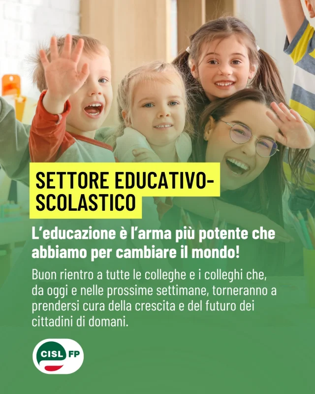 «L’educazione è l’arma più potente che abbiamo per cambiare il mondo.»

Con la ripresa delle attività educative e scolastiche, ricomincia il lavoro di tutte le persone che ogni giorno accompagnano la crescita, l'apprendimento e lo sviluppo delle nuove generazioni.
Un lavoro fatto di competenze, responsabilità e cura, fondamentale per le bambine e i bambini, per le famiglie e per le nostre comunità.

Buon rientro a tutte le colleghe e i colleghi del settore educativo-scolastico. 🌱

#CislFP #SettoreEducativo #ServiziEducativi #Scuola