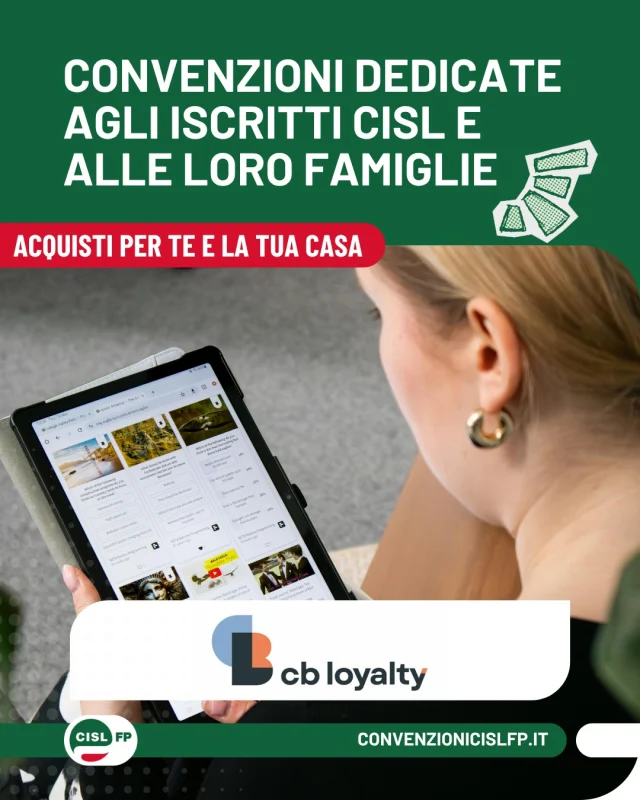 Essere iscritti alla CISL FP Nazionale significa poter contare anche su una rete di partner convenzionati che offre vantaggi esclusivi e condizioni dedicate.

Tra questi ci sono CB Loyalty, Compagnia Energetica Italiana e InfoCert, con opportunità e agevolazioni pensate per le esigenze quotidiane, dai servizi per la casa alle soluzioni digitali.

Scopri tutte le convenzioni dedicate agli iscritti e le modalità di accesso sul sito nazionale.

Non sei ancora iscritto alla CISL FP? Scopri tutti i vantaggi e aderisci.

#CislFP #Convenzioni #IscrittiCislFP