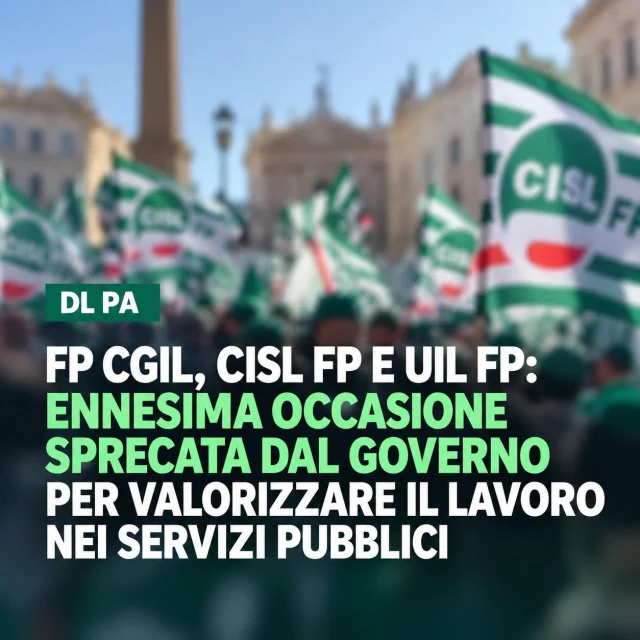 Ddl di conversione #DecretoPA ✍️ 
I Sindacati all’attacco: “Ennesima occasione sprecata”

Secondo FP CGIL, CISL FP e UIL FP, il Decreto PA non dà risposte sufficienti alle richieste delle lavoratrici e dei lavoratori dei servizi pubblici.

Le tre organizzazioni sindacali chiedono al Governo e alle forze politiche di aprire un confronto concreto sui temi ancora irrisolti, in previsione del passaggio al Senato

🔗 Leggi la nota completa su: https://cislfp.it/2026/09/28/dl-pa-fp-cgil-cisl-fp-e-uil-fp-ennesima-occasione-sprecata-dal-governo-per-valorizzare-il-lavoro-nei-servizi-pubblici/