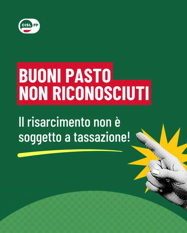 BUONI PASTO NON RICONOSCIUTI:
IL RISARCIMENTO NON È SOGGETTO A TASSAZIONE!

Importante chiarimento dell’Agenzia delle Entrate – Parere n. 156/2026

A seguito delle numerose sentenze patrocinate da CISL FP sul diritto al servizio mensa o al buono pasto sostitutivo per i turni continuativi superiori alle 6 ore, arriva un importante chiarimento sul trattamento fiscale delle somme riconosciute ai lavoratori.

L’Agenzia delle Entrate precisa che le somme corrisposte a titolo di:

✅ risarcimento per mancata fruizione della pausa durante i turni
✅ risarcimento per mancata attribuzione dei buoni pasto o del servizio sostitutivo
✅ interessi legali e rivalutazione monetaria collegati

NON CONCORRONO ALLA FORMAZIONE DEL REDDITO IMPONIBILE.

Queste somme, quindi, non sono tassabili! Non sostituiscono un reddito da lavoro ma servono a ristorare il danno derivante dal mancato riconoscimento di un diritto contrattuale.

Sono battaglie che CISL FP sta portando avanti nei tribunali. Sui buoni pasto, come su ogni diritto negato, CISL FP è al tuo fianco: difendiamo i tuoi diritti e li facciamo valere. Unisciti a noi https://cislfp.it/iscriviti