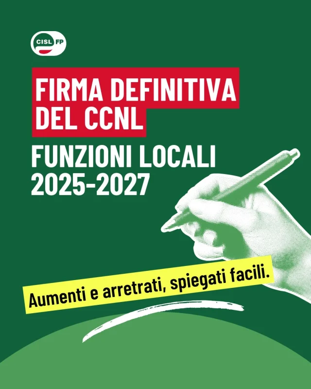 ✍️ CCNL Funzioni Locali 2025-2027: c’è la firma definitiva. Ma cosa cambia concretamente in busta paga?
Quanto aumentano gli stipendi? A quanto ammontano gli arretrati? E quali nuove tutele introduce il contratto?

📊 Abbiamo raccolto in questo carosello tutti i numeri del rinnovo, con tabelle semplici da consultare per ogni area professionale.

Non si parla soltanto di aumenti economici, ma anche di nuovi diritti e maggiori tutele per le lavoratrici e i lavoratori degli enti locali.

Due rinnovi in otto mesi, grazie all’impegno della CISL FP. Adesso il lavoro continua negli enti, per garantire la piena applicazione del contratto.

👉 Scorri il carosello e scopri cosa cambia per te.
🔗 Per approfondire, trovi le tabelle complete e la guida al contratto su cislfp.it. E per qualsiasi dubbio, puoi rivolgerti alla CISL FP del tuo ente.

#CISLFP #FunzioniLocali #CCNL #Contrattazione #PubblicoImpiego